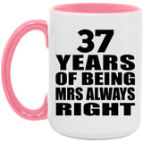 37th Anniversary 37 Years of Being Mrs Always Right - 15oz Accent Mug Pink