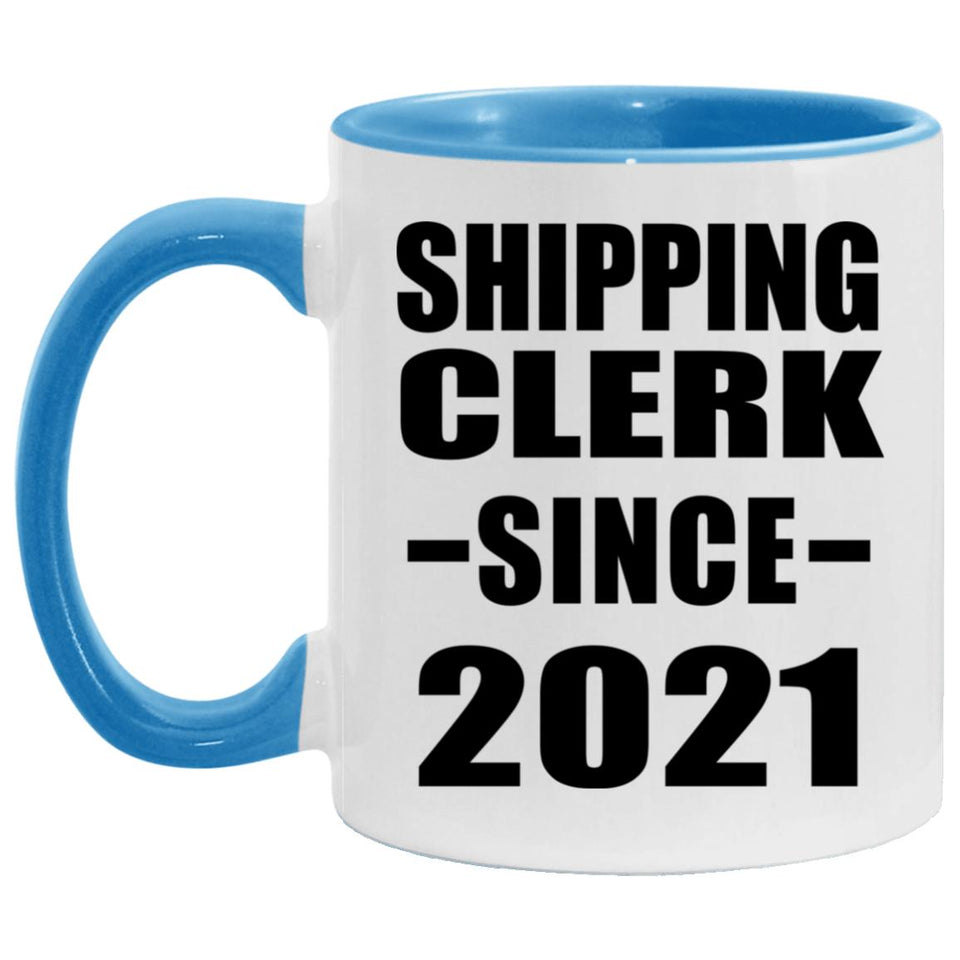Shipping Clerk Since 2021 - 11oz Accent Mug Blue