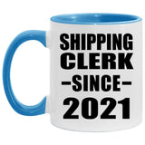 Shipping Clerk Since 2021 - 11oz Accent Mug Blue