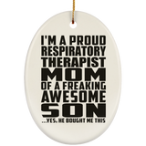 Proud Respiratory Therapist Mom Of Awesome Son - Oval Ornament