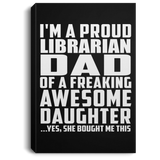 Proud Librarian Dad Of Awesome Daughter - Canvas Portrait