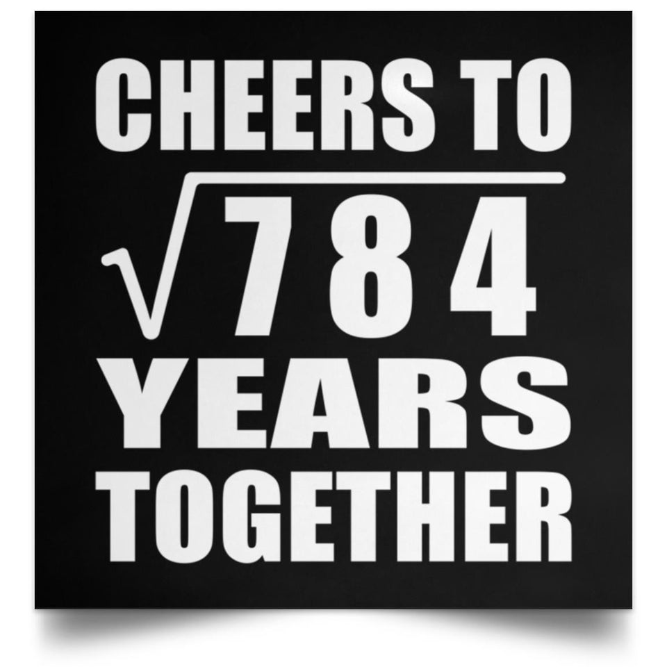 28th Anniversary Cheers To Square Root of 784 Years Together - Poster Square