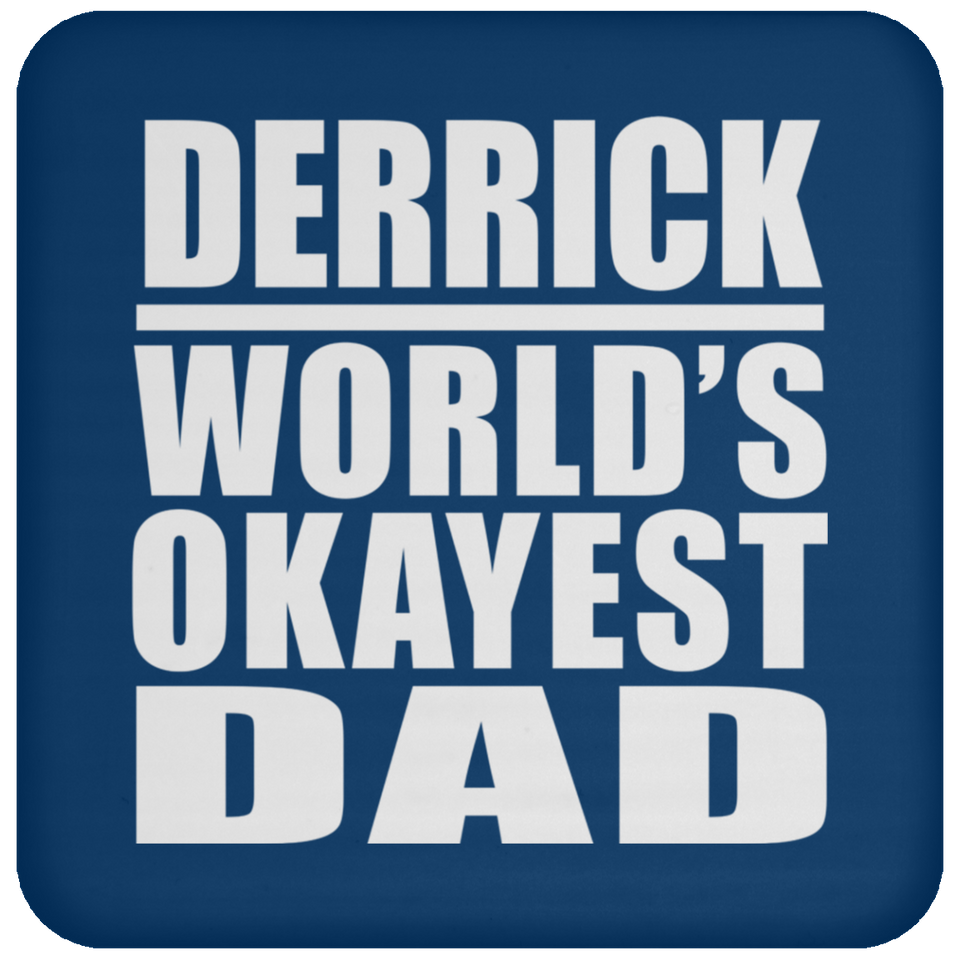 Derrick World's Okayest Dad - Drink Coaster