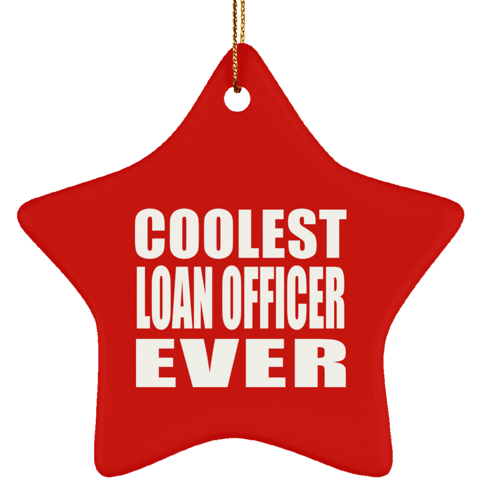 Coolest Loan Officer Ever - Star Ornament