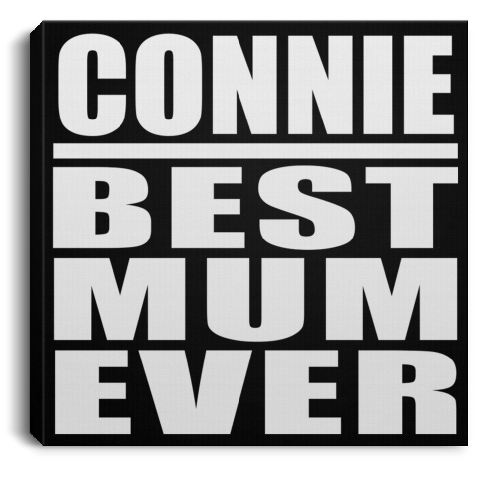 Connie Best Mum Ever - Canvas Square