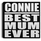 Connie Best Mum Ever - Canvas Square