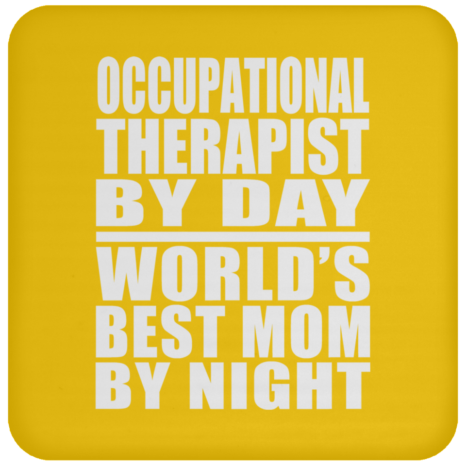 Occupational Therapist By Day World's Best Mom By Night - Drink Coaster