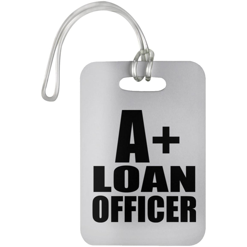 A+ Loan Officer - Luggage Bag Tag