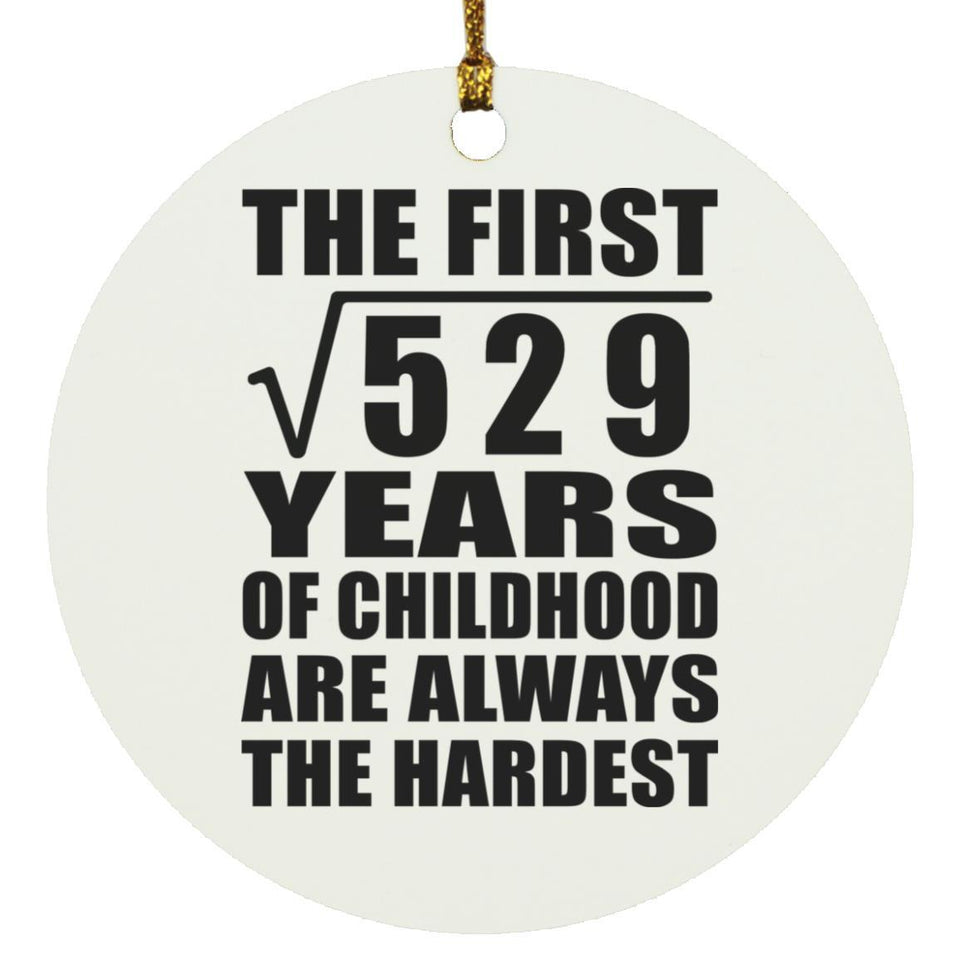 23rd Birthday Square Root of 529 Years of Childhood - Circle Ornament
