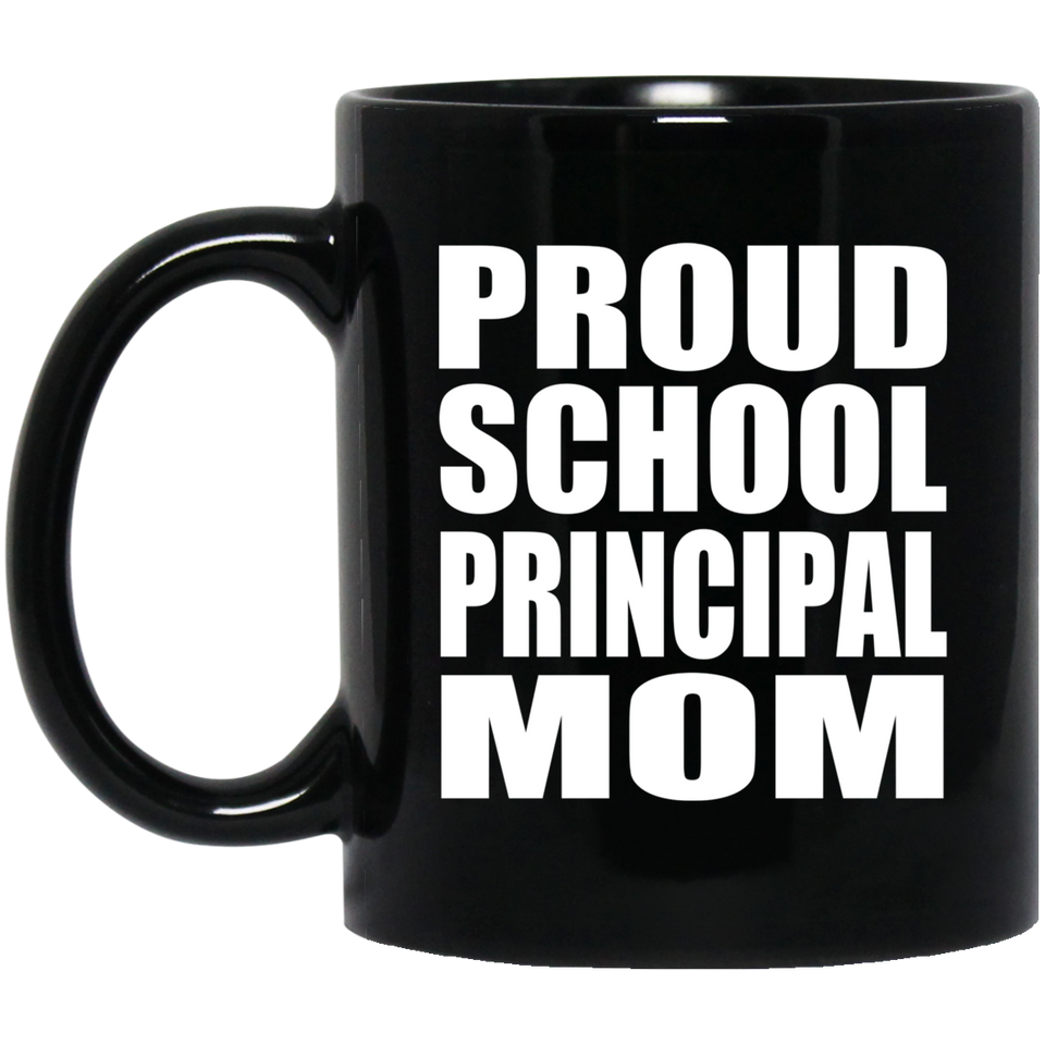 Proud School Principal Mom - 11oz Coffee Mug Black