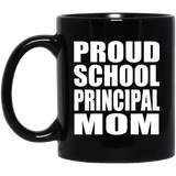 Proud School Principal Mom - 11oz Coffee Mug Black