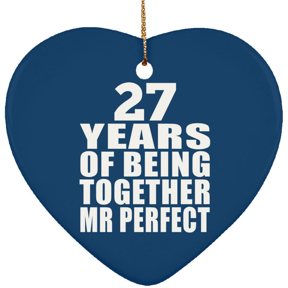 27th Anniversary 27 Years Of Being Mr Perfect - Heart Ornament