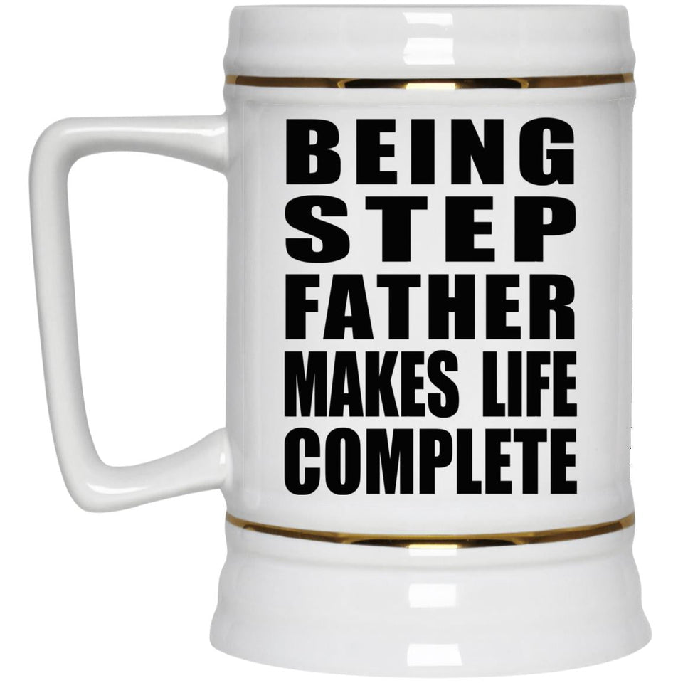 Being Step Father Makes Life Complete - Beer Stein