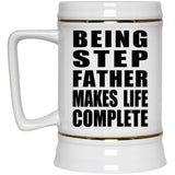 Being Step Father Makes Life Complete - Beer Stein