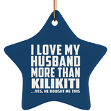 I Love My Husband More Than Kilikiti - Star Ornament