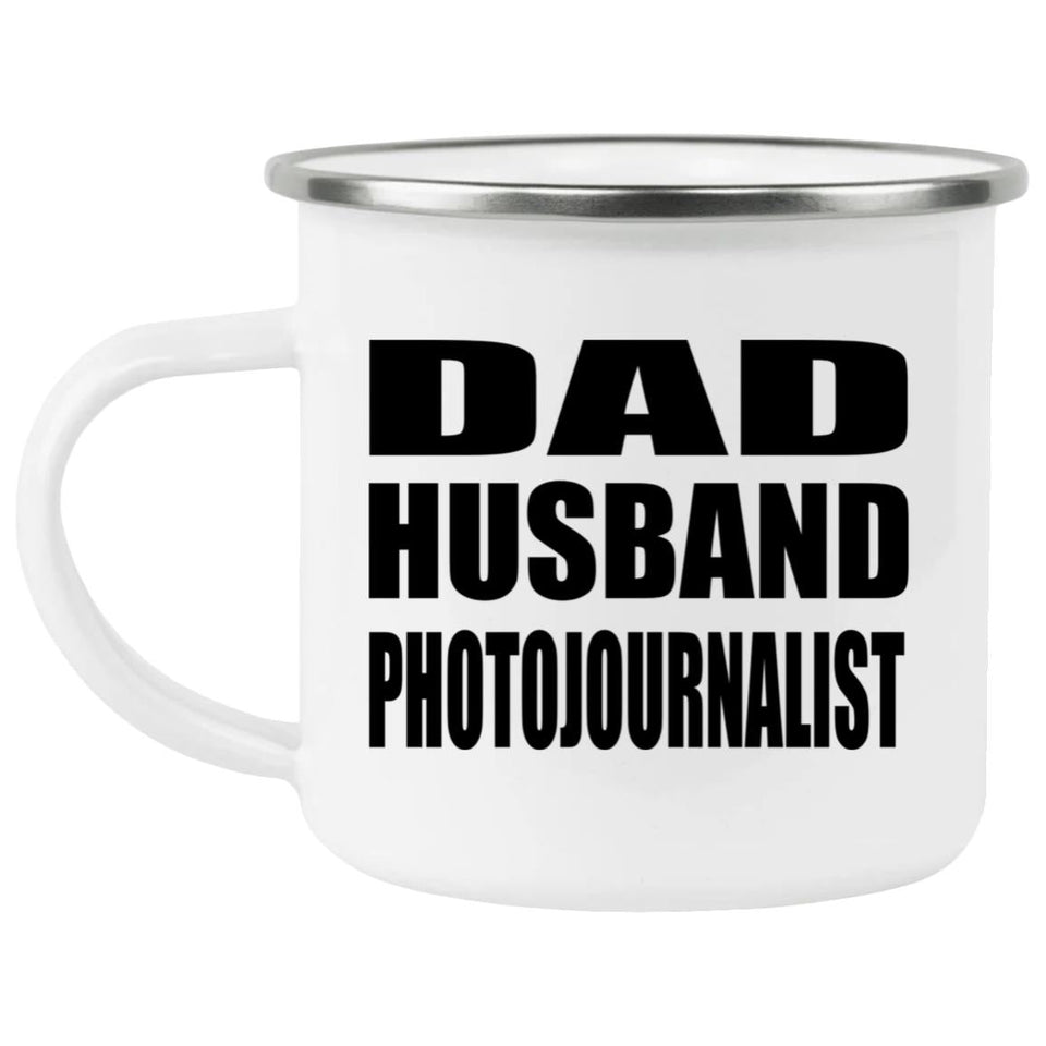 Dad Husband Photojournalist - 12oz Camping Mug