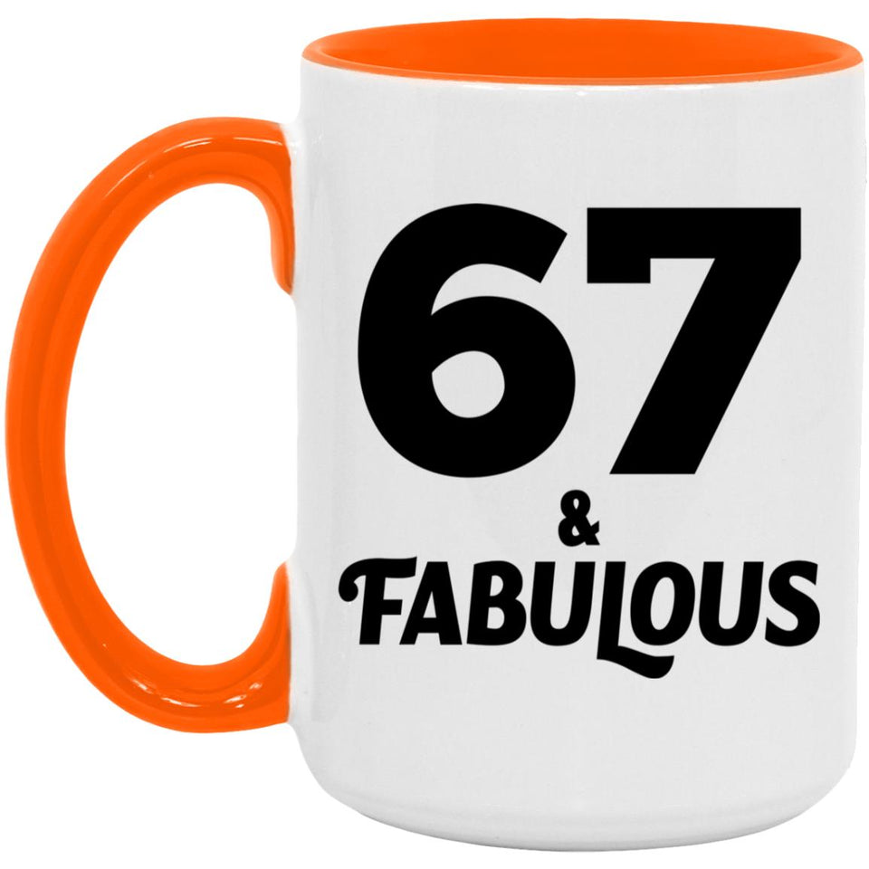 67th Birthday 67 & Fabulous - 15oz Accent Mug Orange