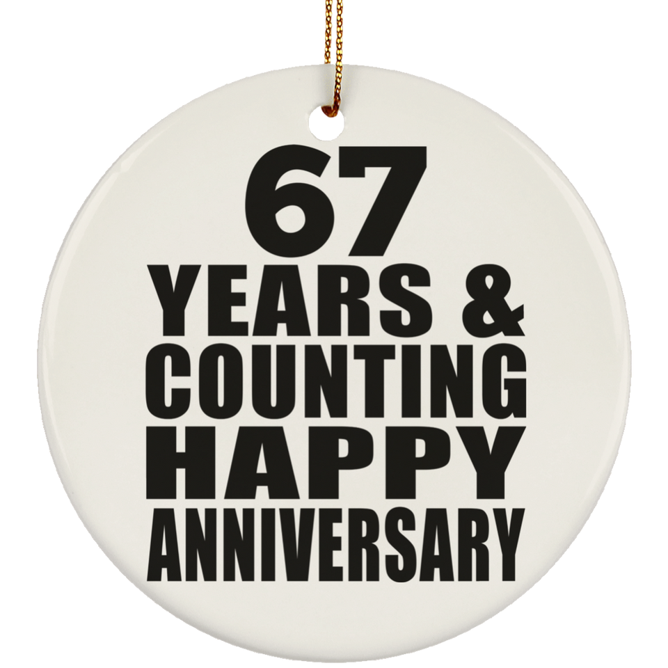 Happy 67th Anniversary 67 Years & Counting - Circle Ornament