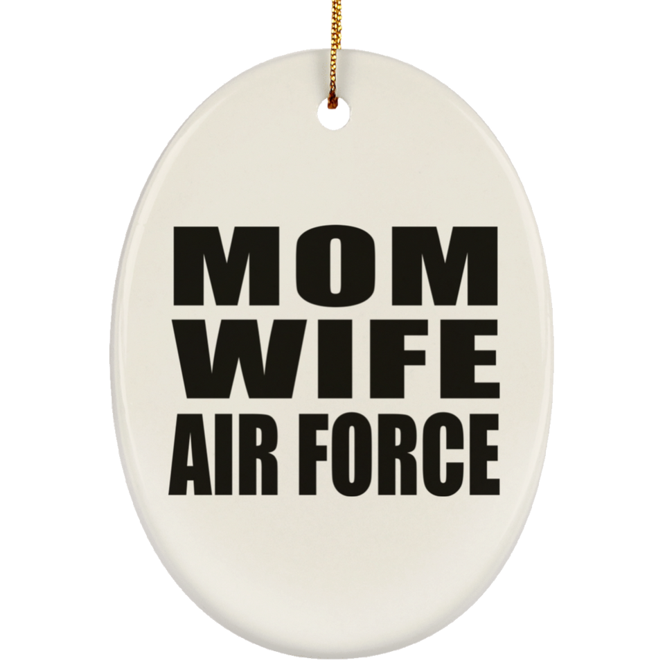 Mom Wife Air Force - Oval Ornament