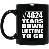 68th Anniversary Square Root of 4624 Years Lifetime To Go - 11oz Coffee Mug Black