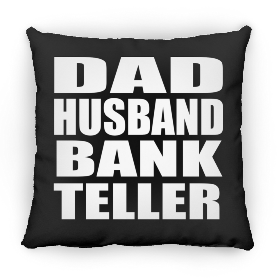 Dad Husband Bank Teller - Throw Pillow Black