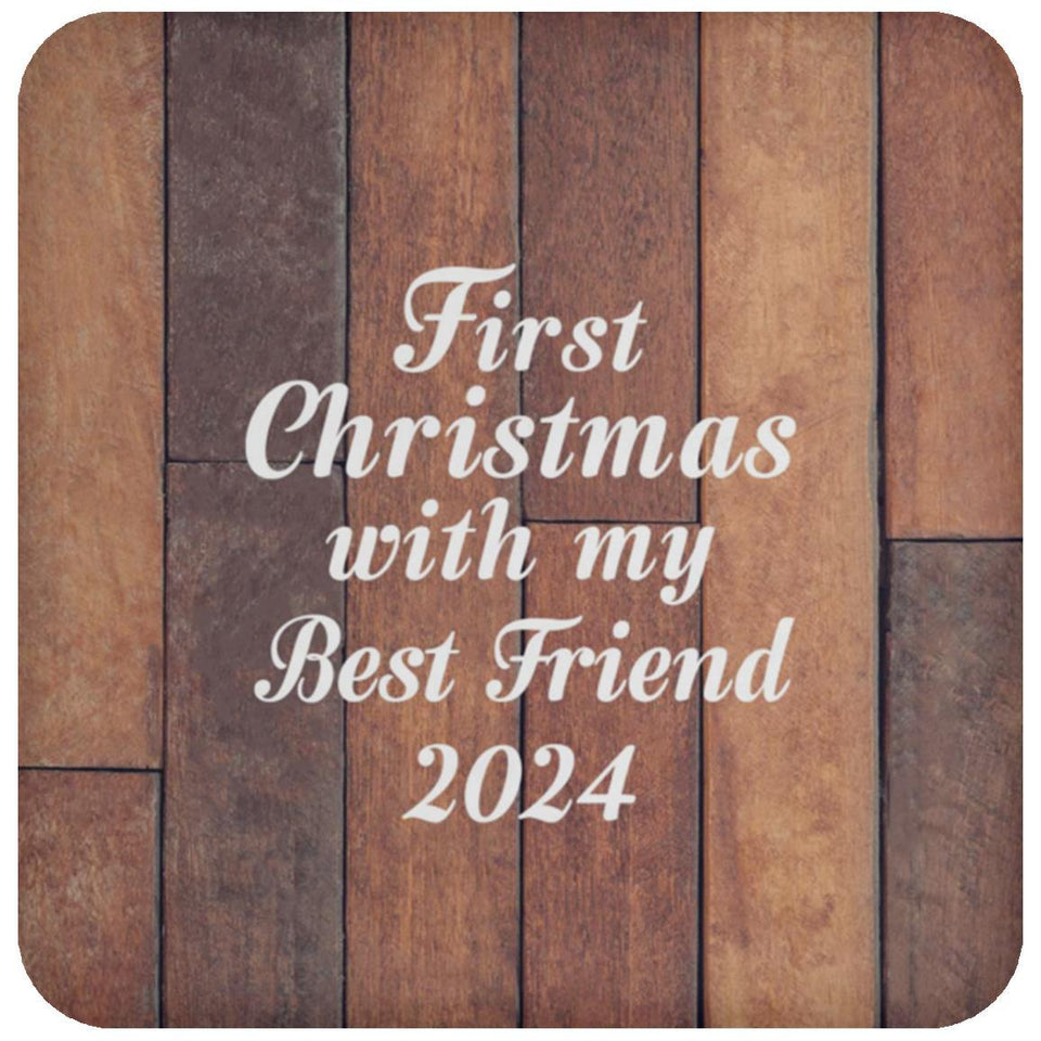 First Christmas With My Best Friend 2024 - Drink Coaster E