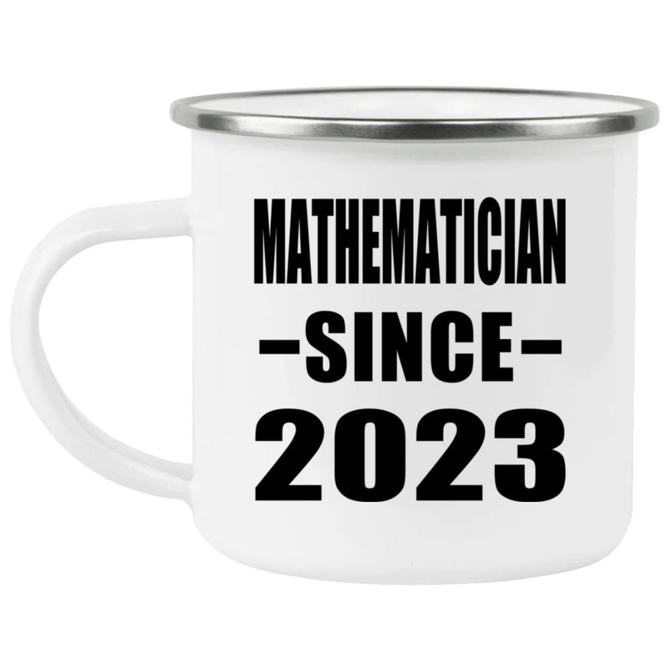 Mathematician Since 2023 - 12oz Camping Mug