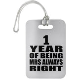1st Anniversary 1 Year of Being Mrs Always Right - Luggage Bag Tag