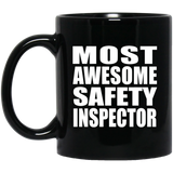 Most Awesome Safety Inspector - 11 Oz Coffee Mug Black