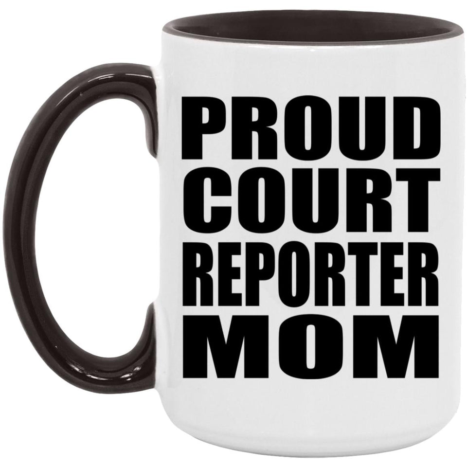 Proud Court Reporter Mom - 15oz Accent Mug Black