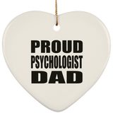 Proud Psychologist Dad - Heart Ornament