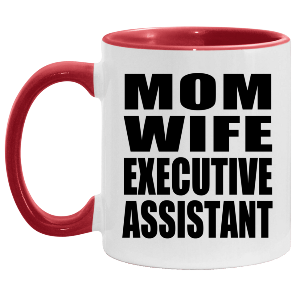 Mom Wife Executive Assistant - 11oz Accent Mug Red