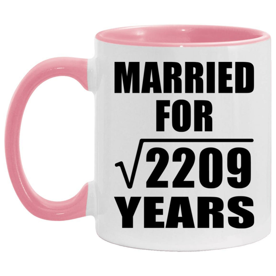 47th Anniversary Married For Square Root of 2209 Years - 11oz Accent Mug Pink