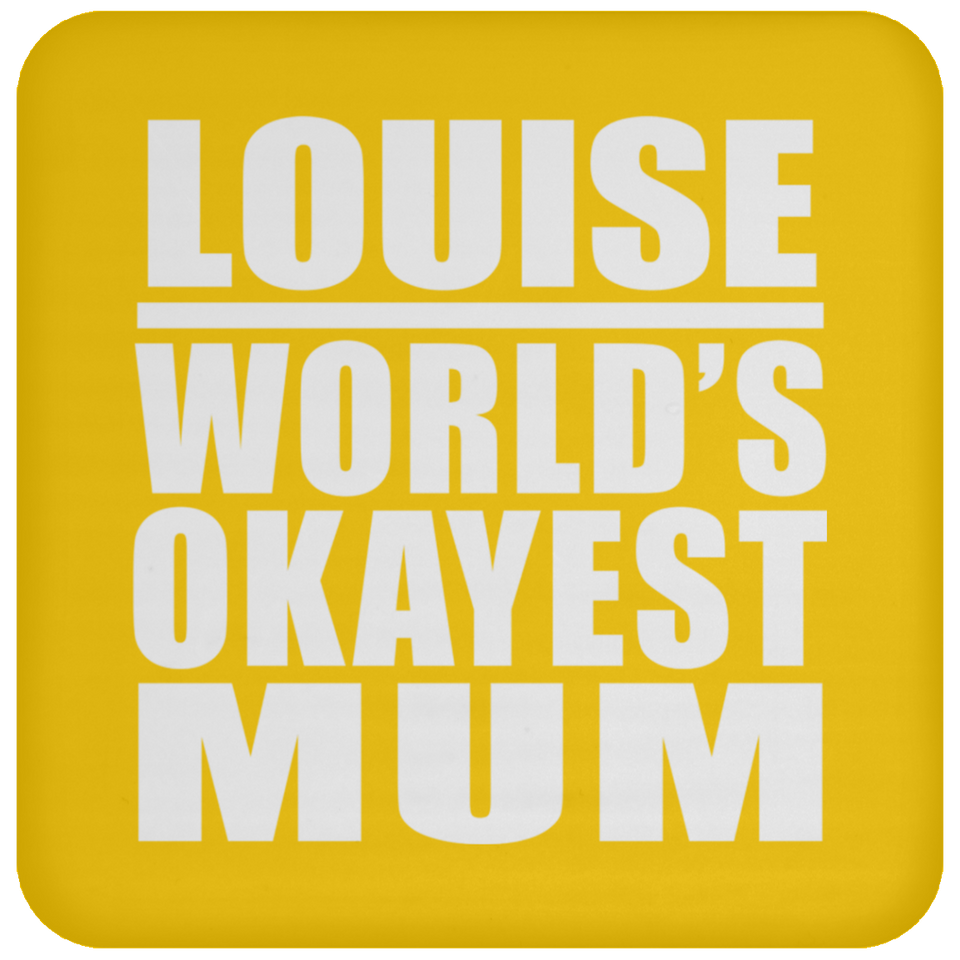 Louise World's Okayest Mum - Drink Coaster