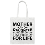 Mother and Daughter, Best Friends For Life - Tote Bag White
