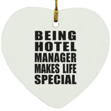 Being Hotel Manager Makes Life Special - Heart Ornament
