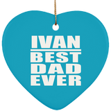 Ivan Best Dad Ever - Heart Ornament
