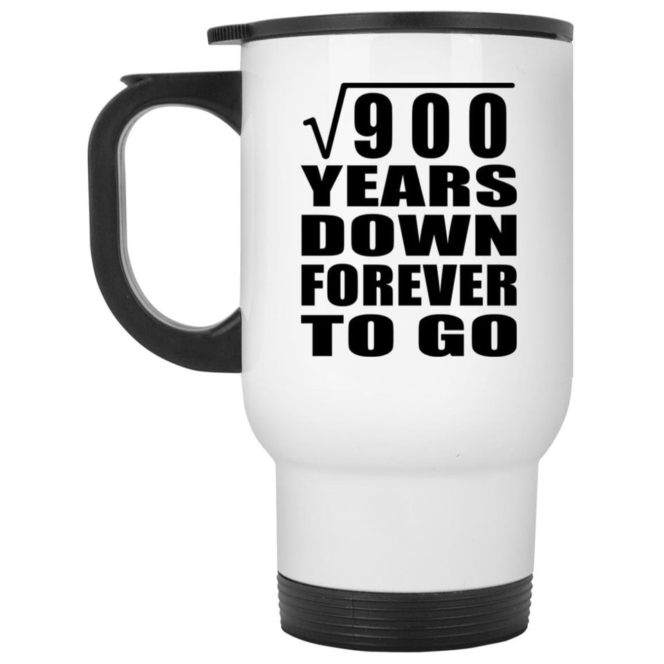 30th Anniversary Square Root of 900 Years Down Forever To Go - White Travel Mug