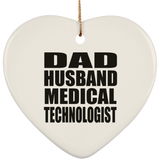 Dad Husband Medical Technologist - Heart Ornament