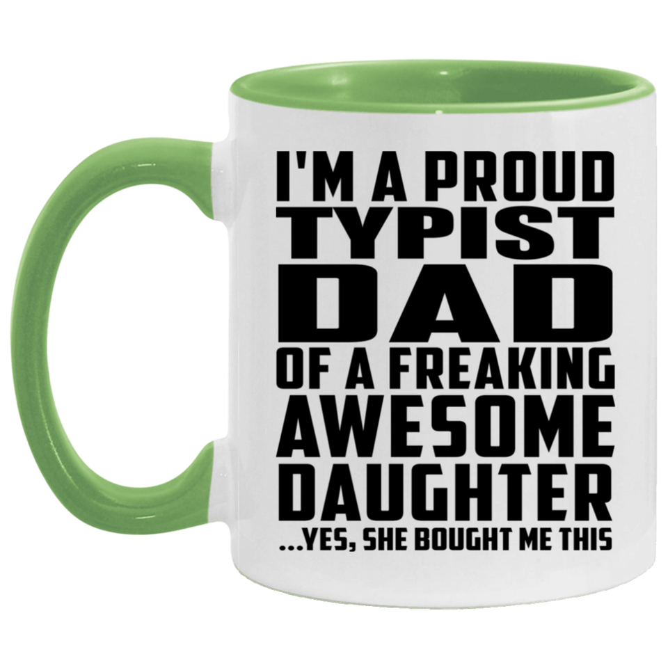 Proud Typist Dad Of Awesome Daughter - 11oz Accent Mug Green