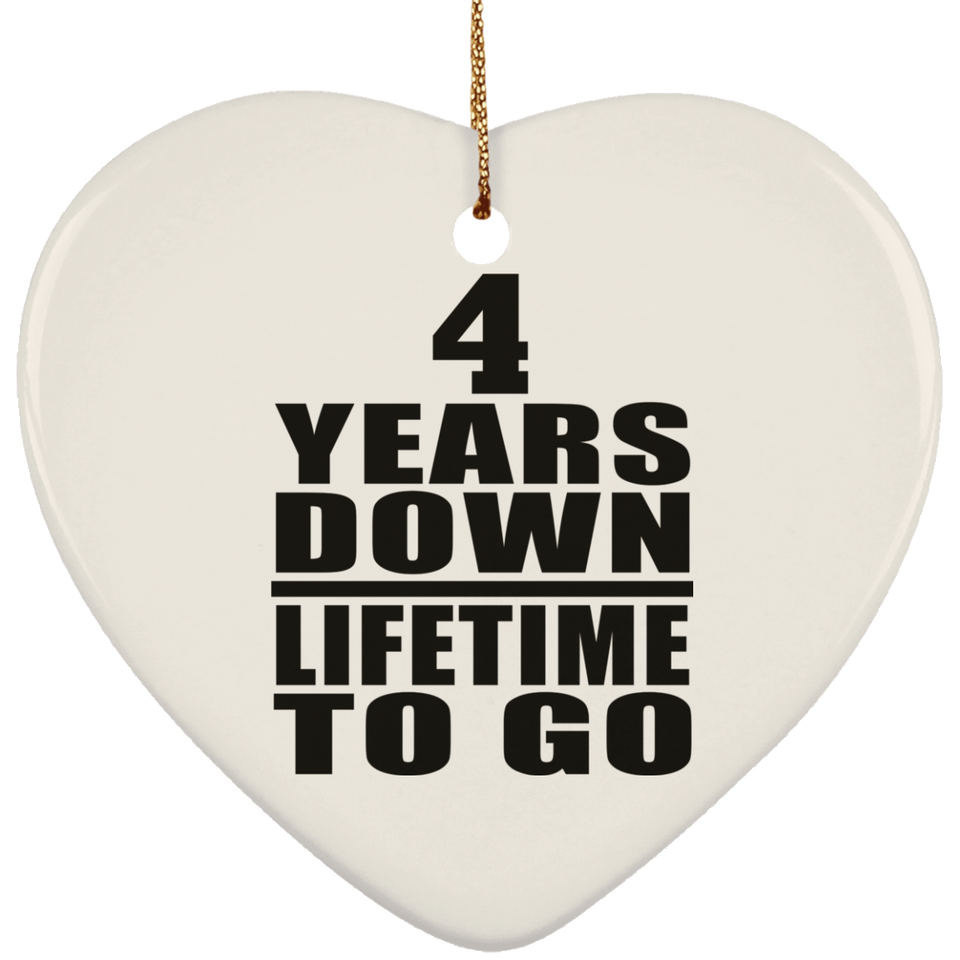 4th Anniversary 4 Years Down Lifetime To Go - Heart Ornament