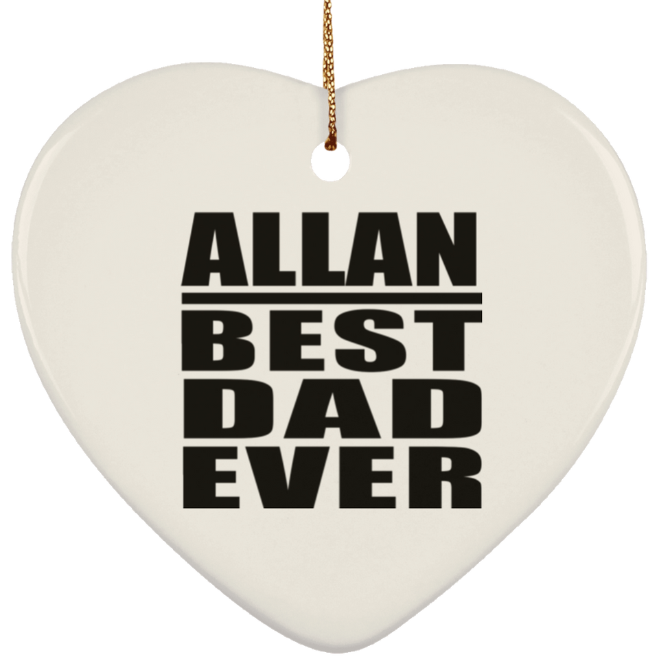 Allan Best Dad Ever - Heart Ornament