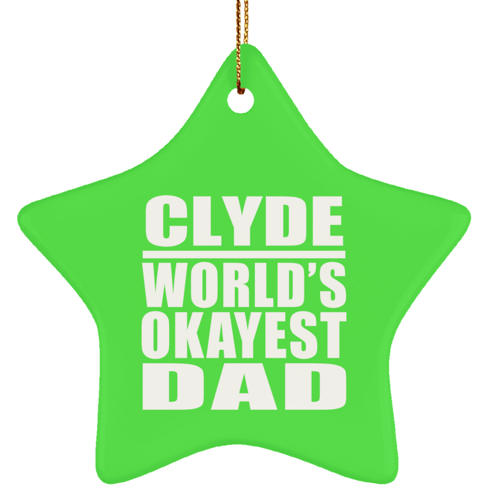 Clyde World's Okayest Dad - Star Ornament