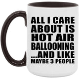 All I Care About Is Hot Air Ballooning - 15oz Accent Mug Black