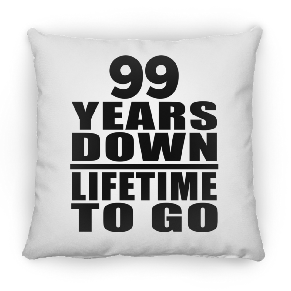99th Anniversary 99 Years Down Lifetime To Go - Throw Pillow