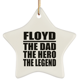 Floyd The Dad The Hero The Legend - Star Ornament