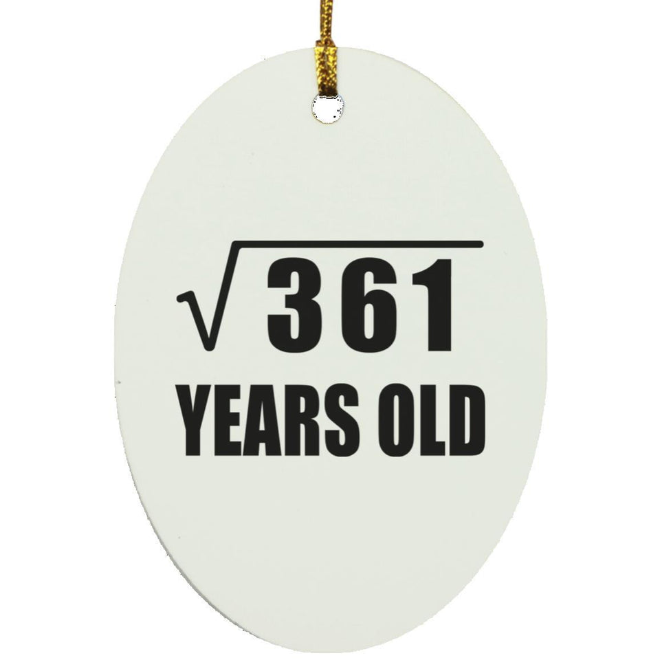 19th Birthday Square Root of 361 Years Old - Oval Ornament
