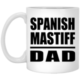 Spanish Mastiff Dad - 11oz Coffee Mug
