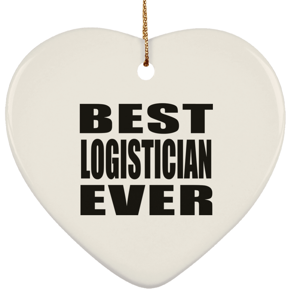 Best Logistician Ever - Heart Ornament