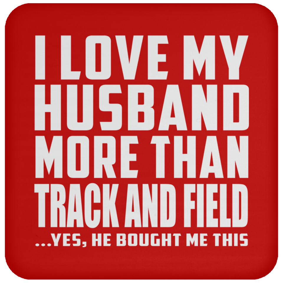 I Love My Husband More Than Track And Field - Drink Coaster